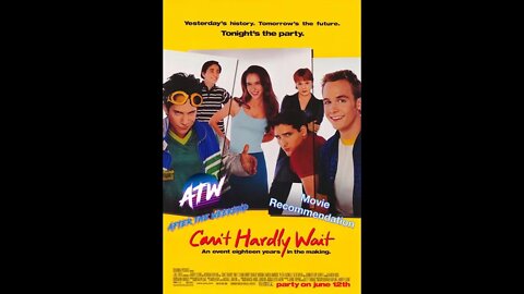 ATW Movie Recommendation | Can’t Hardly Wait (1998)