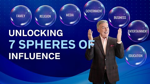 Unlocking The 7 Spheres of Influence | Lance Wallnau