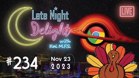 Late Night Delight 234 - Thanksgiving! Black Holes, Chrome sux, AI Shenanigans, Central Bank n more