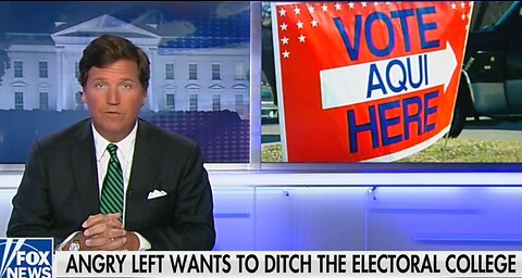 Tucker Carlson rips Dems for wanting to abolish Electoral College