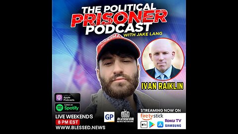 JAN 6 STEP BY STEP! Ivan Raiklin joins Jake Lang on The Political Prisoner Podcast