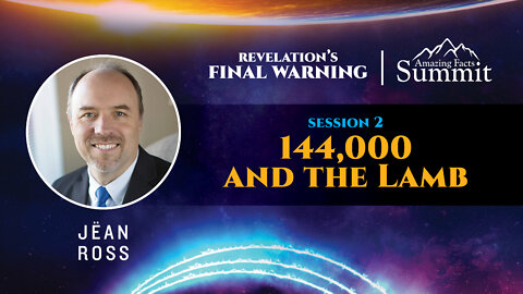 Revelation's Final Warning Part 2 "144,000 and the Lamb" Jëan Ross