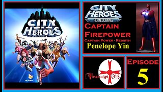 City of Heroes - Rebirth Episode 5 - Penelope Yin Task Force