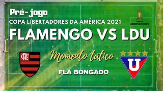 ANÁLISE PRÉ JOGO: FLAMENGO X LDU | LIBERTADORES 2021 |