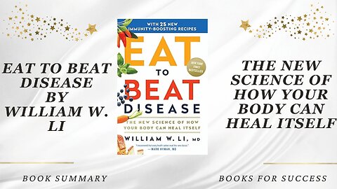 ‘Eat to Beat Disease’ by by William W. Li. How Your Body Can Heal Itself | Book Summary