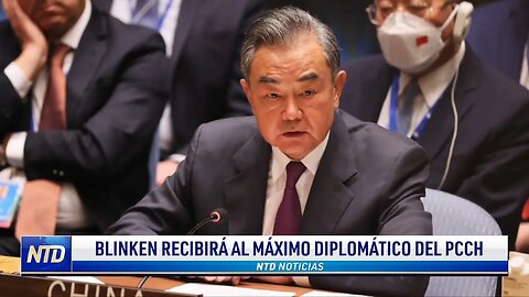 Blinken recibirá al máximo diplomático del PCCh | NTD NOTICIAS