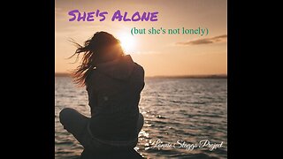 She's Alone (but she's not lonely)