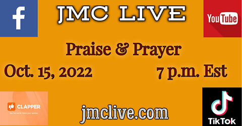 JMC LIVE 10-15-22 Praise and Prayer Night