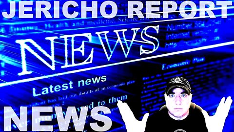 The Jericho Report Weekly News Briefing # 278 05/29/2022