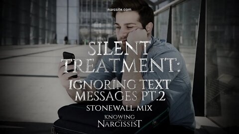Silent Treatment : Ignoring Text Messages Pt 2 (Stonewall Mix) (Spoken word? See Vid Description)