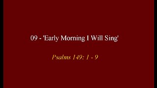 09 - 'Early Morning I Will Sing'
