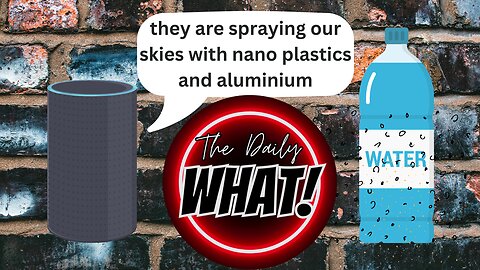 ALEXA TALKS CLIMATE ENGINEERING AND CHEMTRAILS? NANO PLASTICS IN WATER.