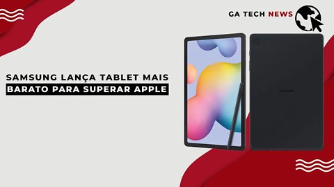 Samsung lança Galaxy Tab S6 Lite no Brasil; veja preço e ficha técnica