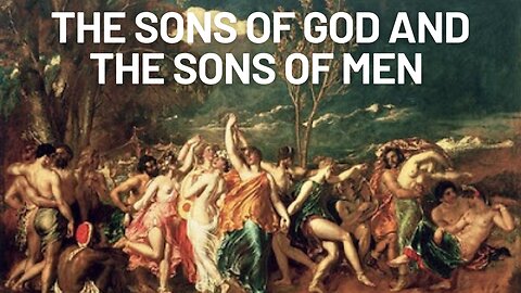 Biblical Insights: Who are the Sons of God and the Sons of Men?