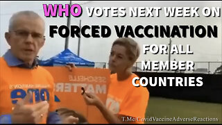 The WHO Votes Next Week On Forced Vaccination For All Countries