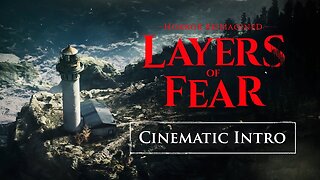 Layers of Fear Cinematic Intro