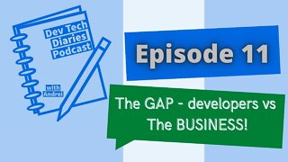 The Gap - Software Developers vs The BUSINESS!