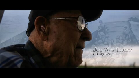 Joe Was There | D-Day Veteran Micro-Doc Chapter One