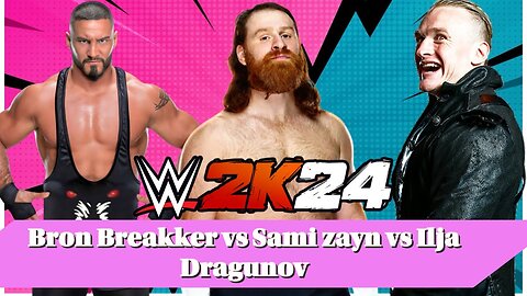 WWE 2K24 BRON BREAKKER vs Sami zayn vs Ilja Dragunov
