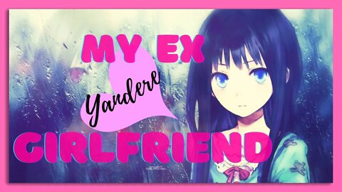 YANDERE Asmr 🎀 My Ex Yandere Girlfriend 🎀Jealous Gf ASMR (Male Voice)