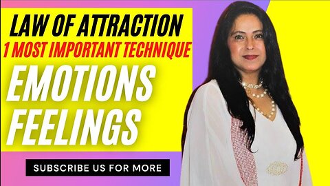 Law of attraction: # 1 most important Technique( Emotions / Feelings)