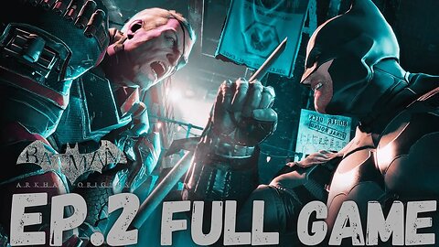 BATMAN: ARKHAM ORIGINS Gameplay Walkthrough EP.2 - Deathstroke FULL GAME