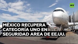 López Obrador anuncia el regreso de México a categoría uno en seguridad aérea de EE.UU.