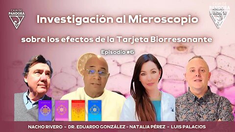 Investigación al Microscopio sobre los efectos de la Tarjeta Biorresonante con Natalia Pérez,