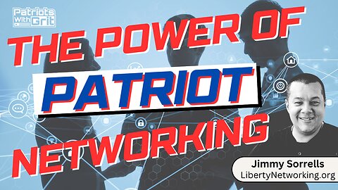 The Power Of Patriot Networking | Jimmy Sorrells