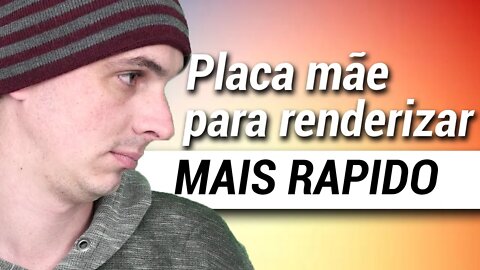 PLACA MAE RENDERIZA VIDEO MAIS RAPIDO - Cortes da ChipArt #024
