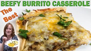 BEST BEEFY BURRITO CASSEROLE RECIPE | How to make a Burrito Casserole Simple, Easy, and Delicious