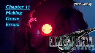 Final Fantasy VII Remake (PS5) | Hard Mode - Chapter 11: Making Grave Errors (Session 18) [Old Mic]