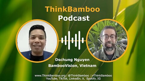 Bamboo PodCast 🎙️ Dschung Nguyen, BambooVision, Vietnam