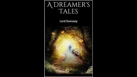 A Dreamer's Tales by Lord Dunsany - Audiobook