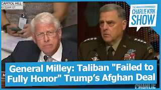 General Milley: Taliban "Failed to Fully Honor" Trumps Afghan Deal