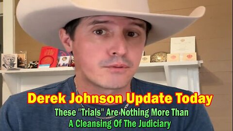 Derek Johnson Update Today June 3: These "Trials" Are Nothing More Than A Cleansing Of The Judiciary