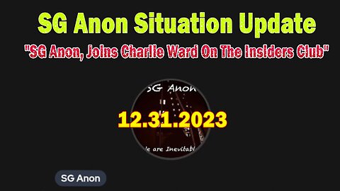 SG Anon Situation Update Dec 31: "SG Anon, Joins Charlie Ward On The Insiders Club"