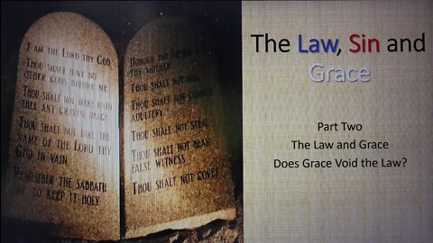 Law, sin and Grace Part 2 -- The Law and Grace