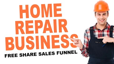 How To Start A Home Repair Business PLUS Free Done For You Sales Funnel