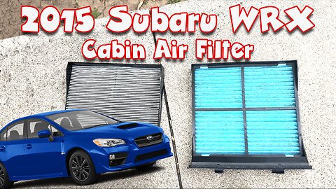 2015 Subaru WRX Cabin Filter Replacement