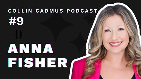 COLLIN CADMUS PODCAST: Episode 9 Anna Fisher