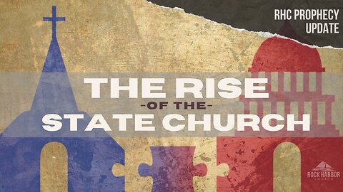 The Rise of the State Church [Prophecy Update]
