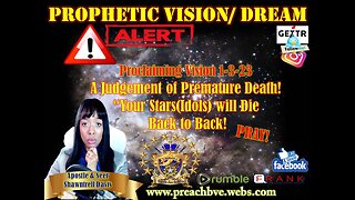 Proclaiming Vision 1-3-23 A Judgement of Premature Death of Your Stars(Idols) Back to Back