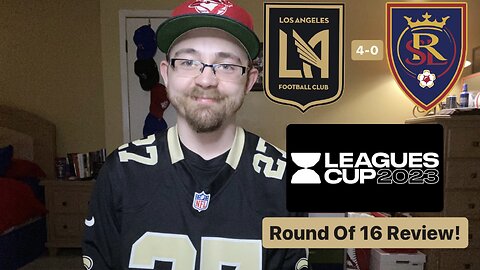 RSR5: LAFC 4-0 Real Salt Lake Leagues Cup 2023 Round Of 16 Review!