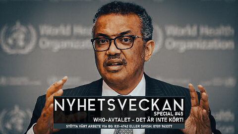 Nyhetsveckan Special 45: WHO-avtalet - det är inte kört!