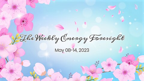 The Weekly Energy Foresight for May 08-14, 2023