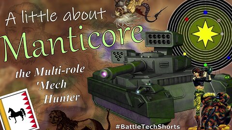 A little about BATTLETECH - Manticore, the Multi-role 'Mech Hunter
