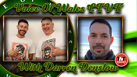 Voice Of Wales LIVE with Darren Denslow of TNT Radio