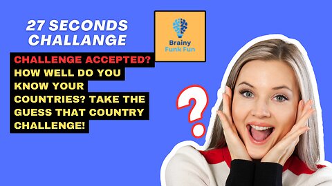 How Well Do You Know Your Countries? Take the Guess That Country Challenge!