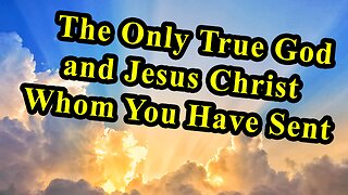 Jesus Christ Leads Us To The Only God